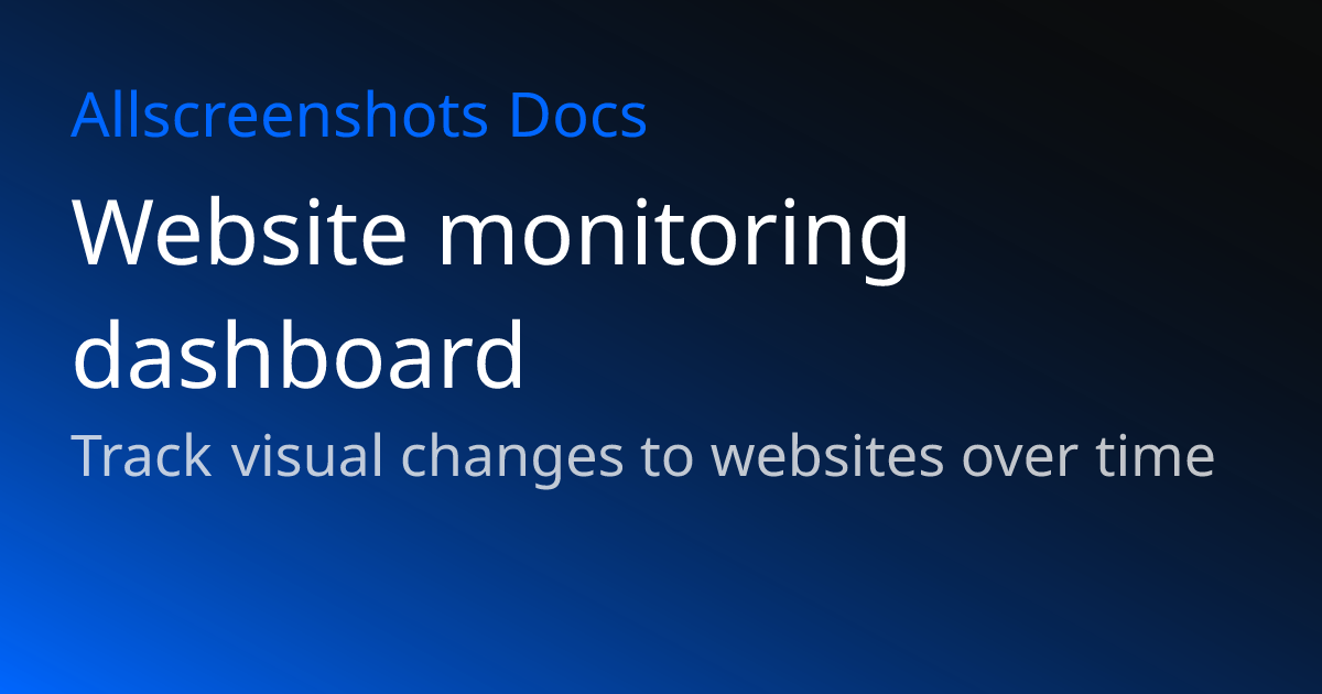 Website monitoring dashboard | Allscreenshots Docs